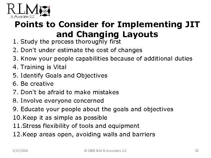 Points to Consider for Implementing JIT and Changing Layouts 1. Study the process thoroughly