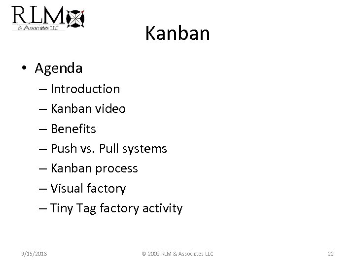 Kanban • Agenda – Introduction – Kanban video – Benefits – Push vs. Pull