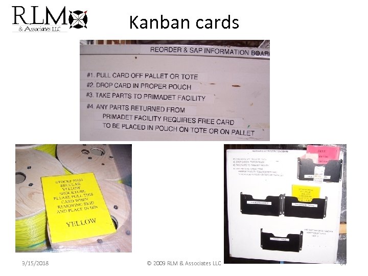 Kanban cards 3/15/2018 © 2009 RLM & Associates LLC 64 