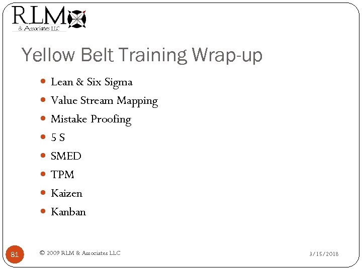 Yellow Belt Training Wrap-up Lean & Six Sigma Value Stream Mapping Mistake Proofing 5