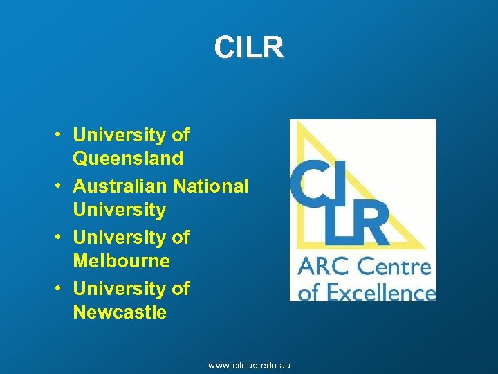 CILR • University of Queensland • Australian National University • University of Melbourne •