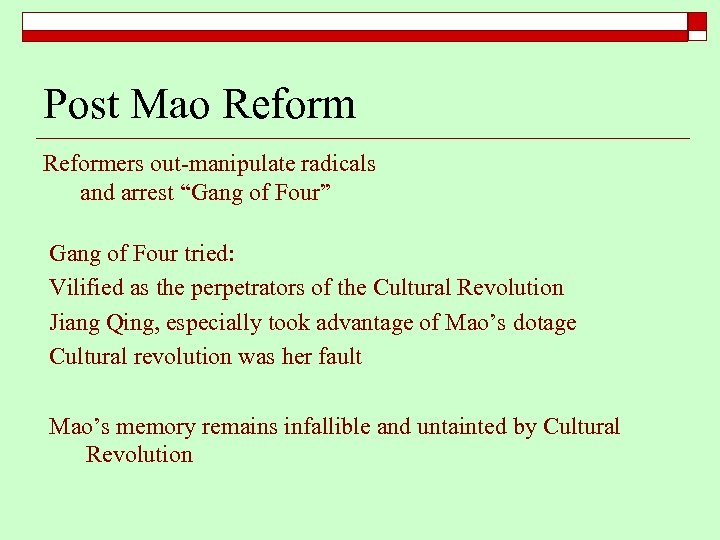 Post Mao Reformers out-manipulate radicals and arrest “Gang of Four” Gang of Four tried: