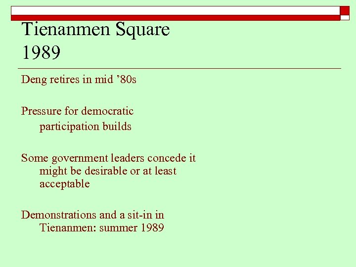 Tienanmen Square 1989 Deng retires in mid ’ 80 s Pressure for democratic participation