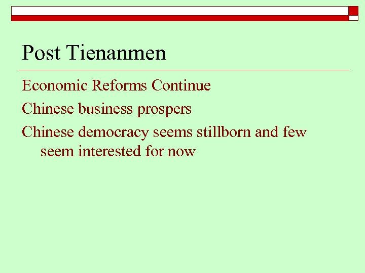 Post Tienanmen Economic Reforms Continue Chinese business prospers Chinese democracy seems stillborn and few