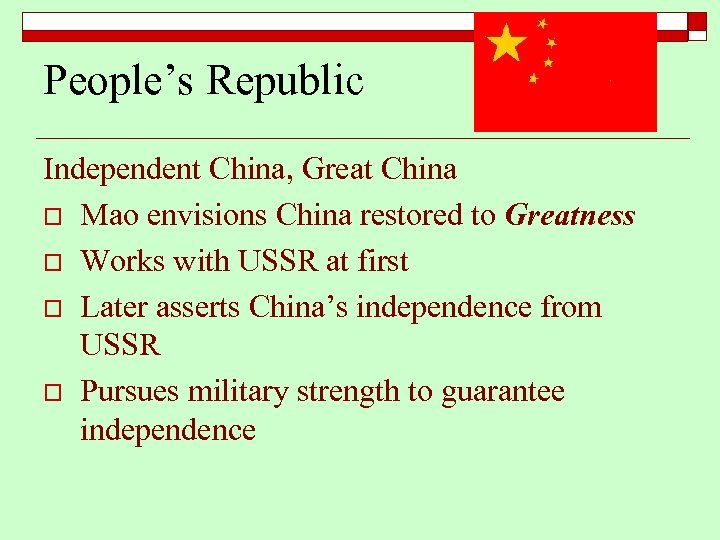 People’s Republic Independent China, Great China o Mao envisions China restored to Greatness o