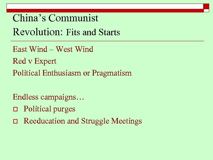 China’s Communist Revolution: Fits and Starts East Wind – West Wind Red v Expert