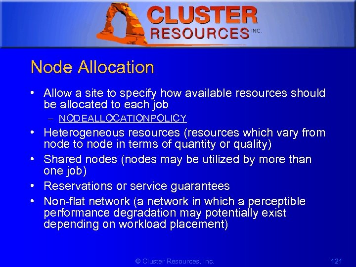 1 Node Allocation • Allow a site to specify how available resources should be
