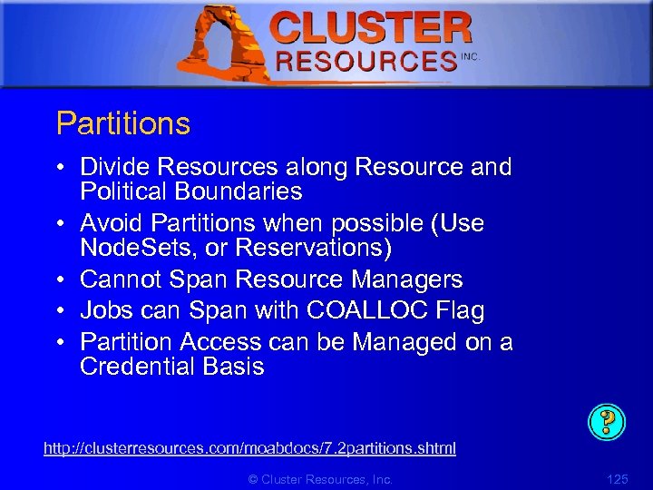 1 Partitions • Divide Resources along Resource and Political Boundaries • Avoid Partitions when