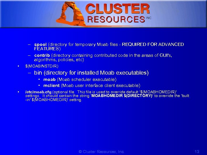 1 – spool (directory for temporary Moab files - REQUIRED FOR ADVANCED FEATURES) –