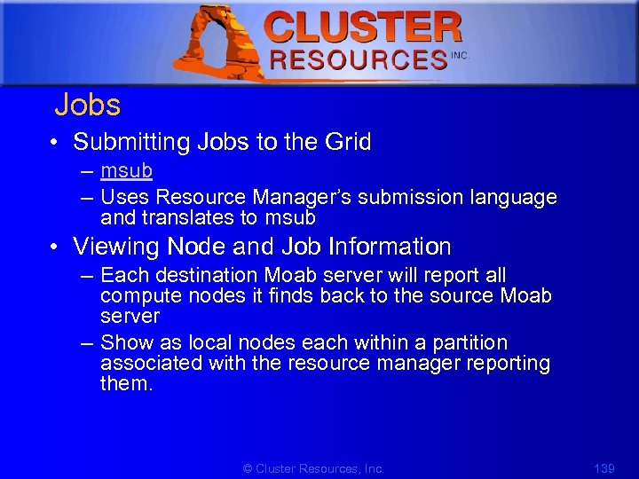1 Jobs • Submitting Jobs to the Grid – msub – Uses Resource Manager’s