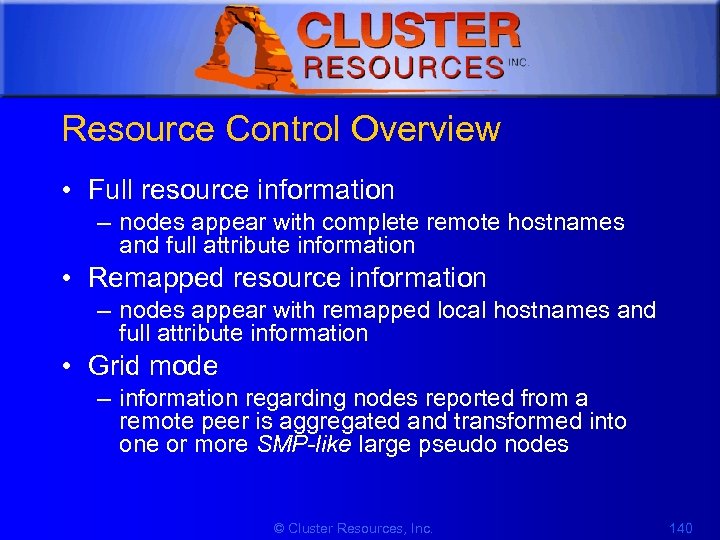 1 Resource Control Overview • Full resource information – nodes appear with complete remote