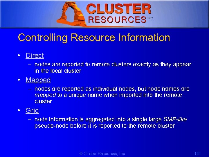 1 Controlling Resource Information • Direct – nodes are reported to remote clusters exactly