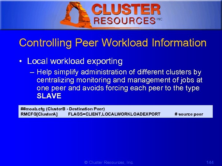 1 Controlling Peer Workload Information • Local workload exporting – Help simplify administration of