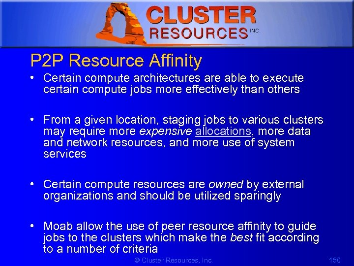 1 P 2 P Resource Affinity • Certain compute architectures are able to execute