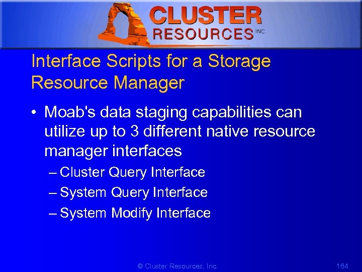 1 Interface Scripts for a Storage Resource Manager • Moab's data staging capabilities can