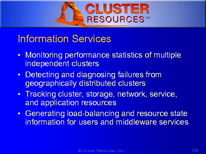 1 Information Services • Monitoring performance statistics of multiple independent clusters • Detecting and