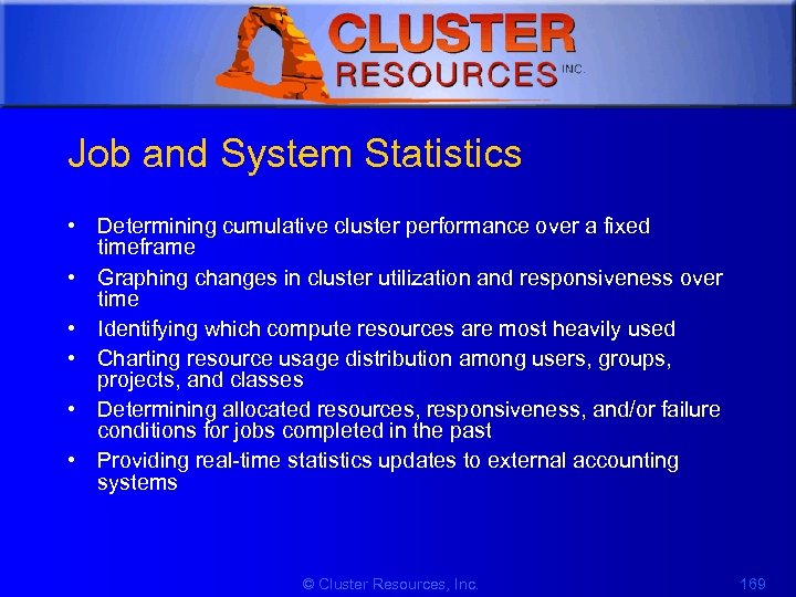 1 Job and System Statistics • Determining cumulative cluster performance over a fixed timeframe