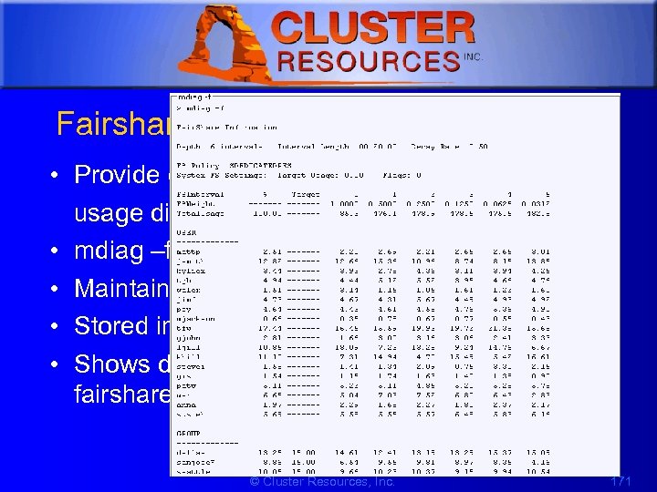 1 Fairshare stats • Provide credential-based usage distributions over time • mdiag –f •