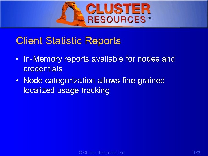 1 Client Statistic Reports • In-Memory reports available for nodes and credentials • Node