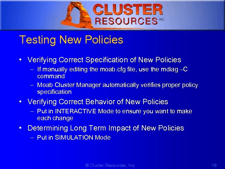 1 Testing New Policies • Verifying Correct Specification of New Policies – If manually