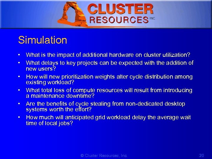 1 Simulation • What is the impact of additional hardware on cluster utilization? •