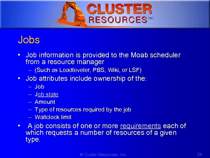 1 Jobs • Job information is provided to the Moab scheduler from a resource