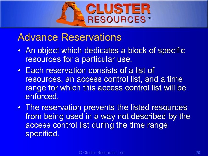 1 Advance Reservations • An object which dedicates a block of specific resources for