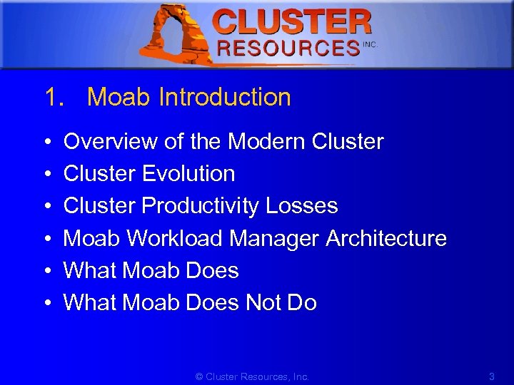 1 1. Moab Introduction • • • Overview of the Modern Cluster Evolution Cluster