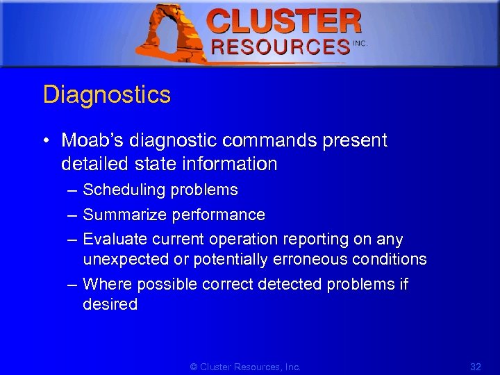 1 Diagnostics • Moab’s diagnostic commands present detailed state information – Scheduling problems –