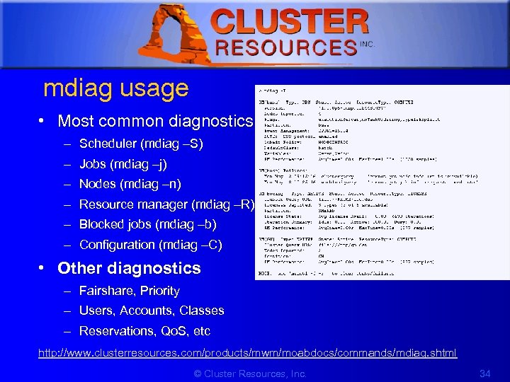 1 mdiag usage • Most common diagnostics – Scheduler (mdiag –S) – Jobs (mdiag