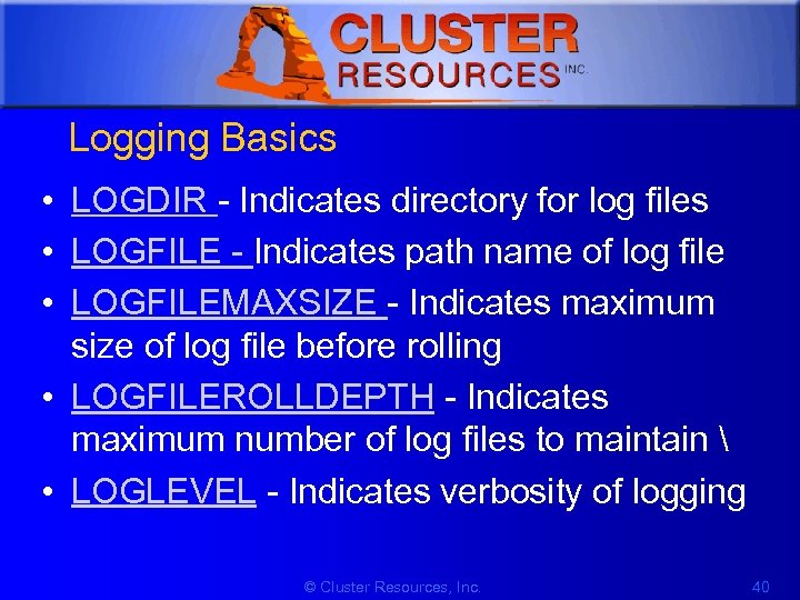 1 Logging Basics • LOGDIR - Indicates directory for log files • LOGFILE -