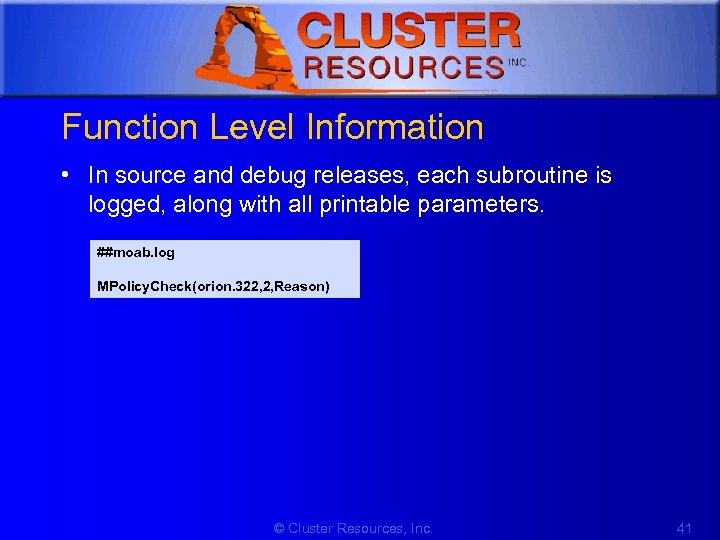 1 Function Level Information • In source and debug releases, each subroutine is logged,