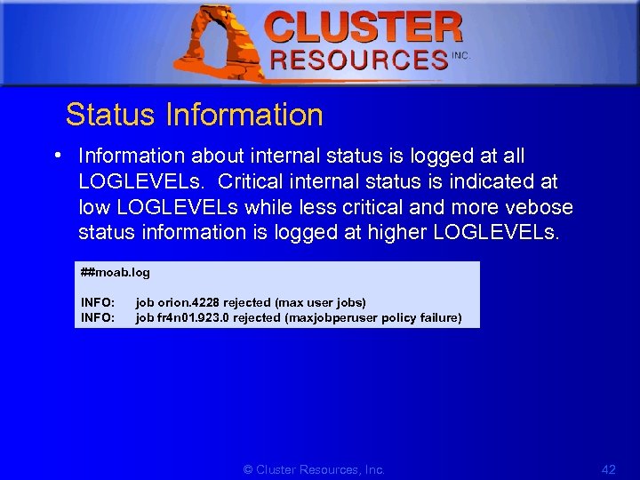 1 Status Information • Information about internal status is logged at all LOGLEVELs. Critical