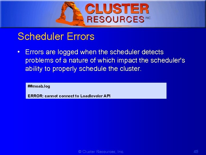 1 Scheduler Errors • Errors are logged when the scheduler detects problems of a