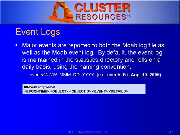1 Event Logs • Major events are reported to both the Moab log file