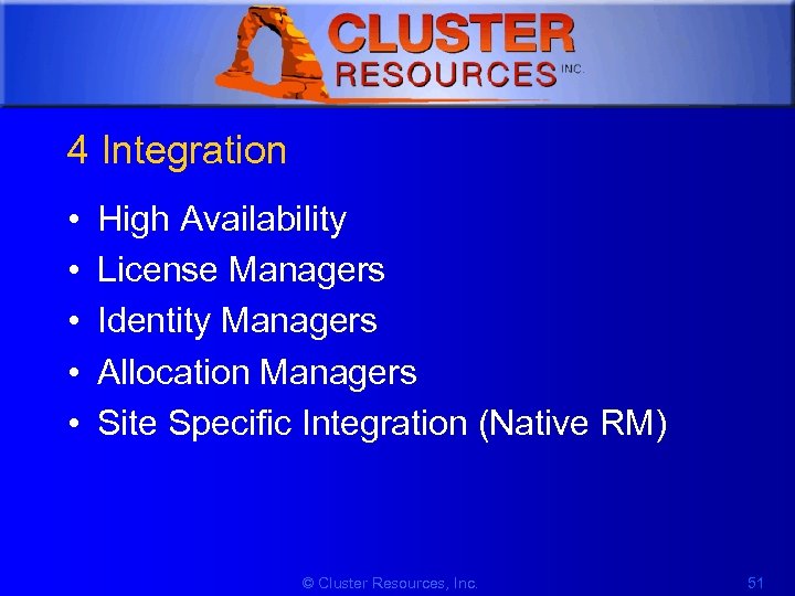 1 4 Integration • • • High Availability License Managers Identity Managers Allocation Managers