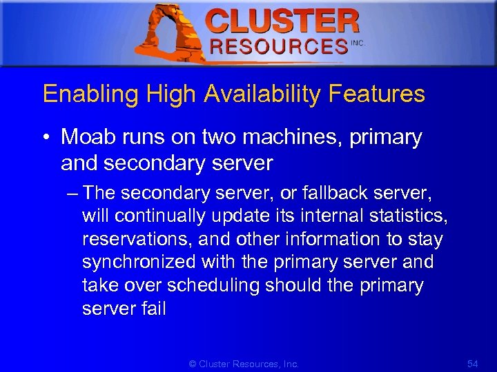 1 Enabling High Availability Features • Moab runs on two machines, primary and secondary
