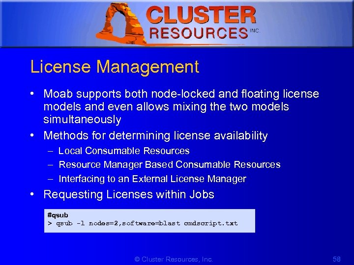1 License Management • Moab supports both node-locked and floating license models and even