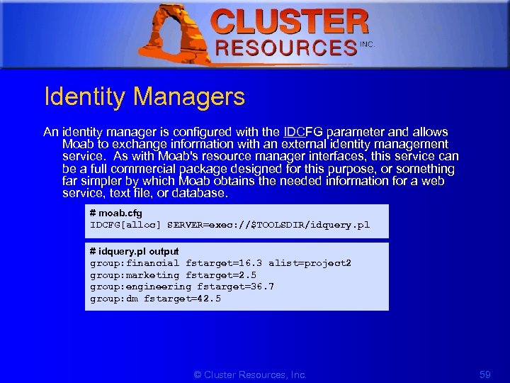 1 Identity Managers An identity manager is configured with the IDCFG parameter and allows