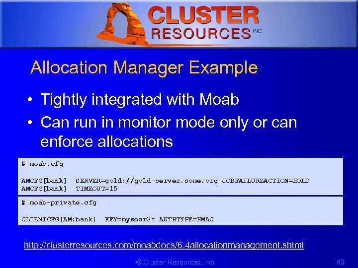 1 Allocation Manager Example • Tightly integrated with Moab • Can run in monitor