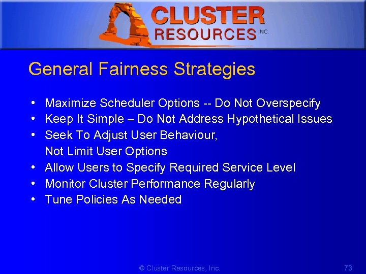 1 General Fairness Strategies • Maximize Scheduler Options -- Do Not Overspecify • Keep