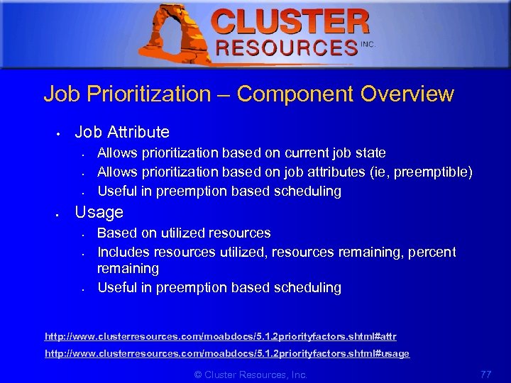 1 Job Prioritization – Component Overview • Job Attribute • • Allows prioritization based