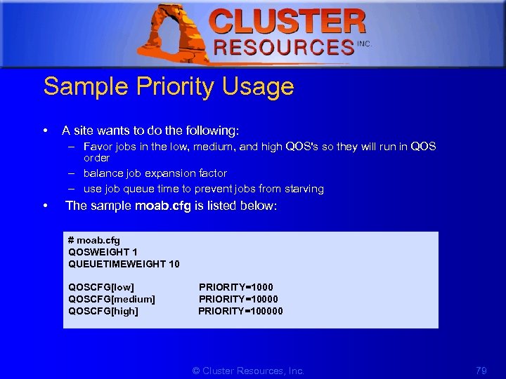 1 Sample Priority Usage • A site wants to do the following: – Favor