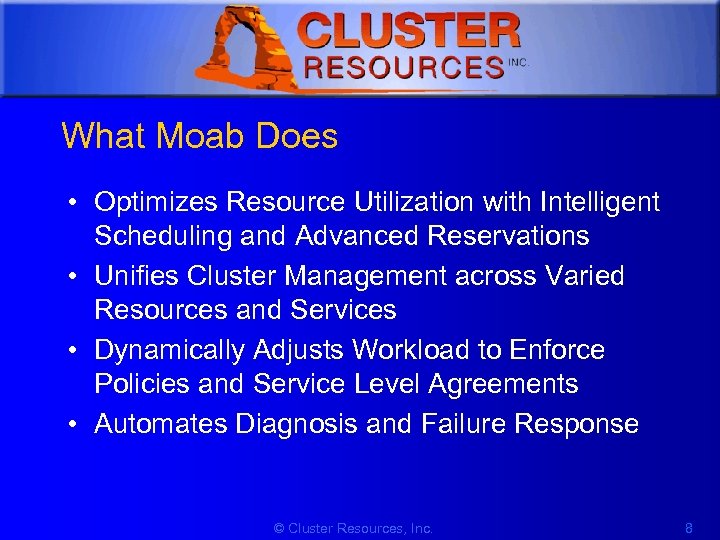 1 What Moab Does • Optimizes Resource Utilization with Intelligent Scheduling and Advanced Reservations