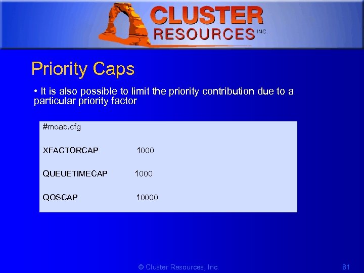 1 Priority Caps • It is also possible to limit the priority contribution due