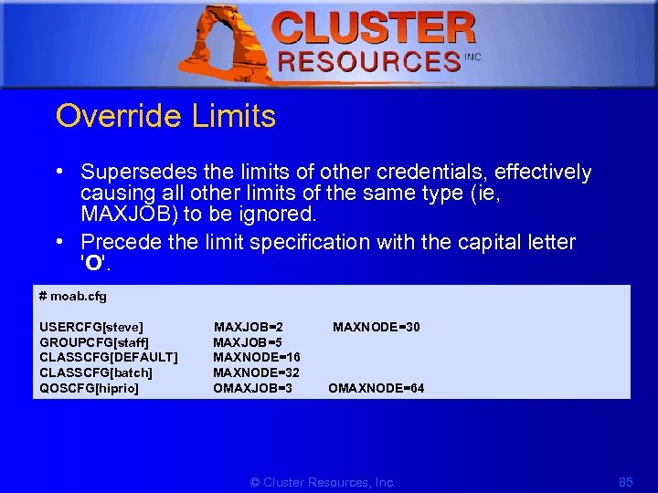 1 Override Limits • Supersedes the limits of other credentials, effectively causing all other