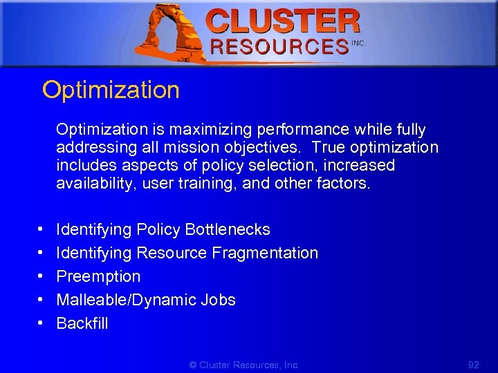 1 Optimization is maximizing performance while fully addressing all mission objectives. True optimization includes