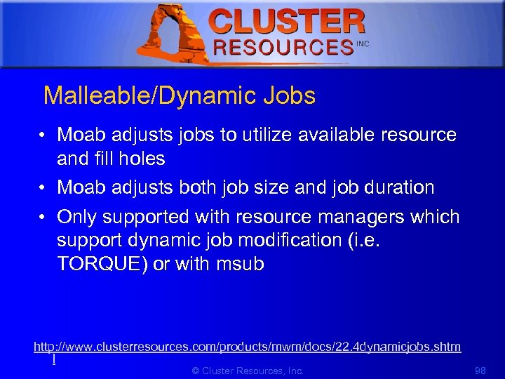 1 Malleable/Dynamic Jobs • Moab adjusts jobs to utilize available resource and fill holes