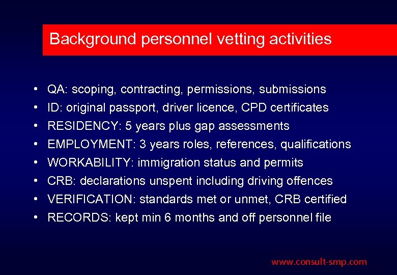 Background personnel vetting activities • • QA: scoping, contracting, permissions, submissions ID: original passport,