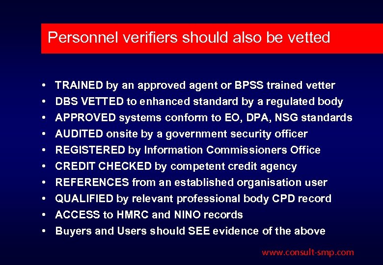 Personnel verifiers should also be vetted • • • TRAINED by an approved agent